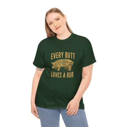 Every butt loves a rub 1 (Gildan · 5000) Unisex Heavy Cotton Tee