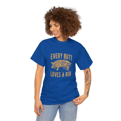 Every butt loves a rub 1 (Gildan · 5000) Unisex Heavy Cotton Tee