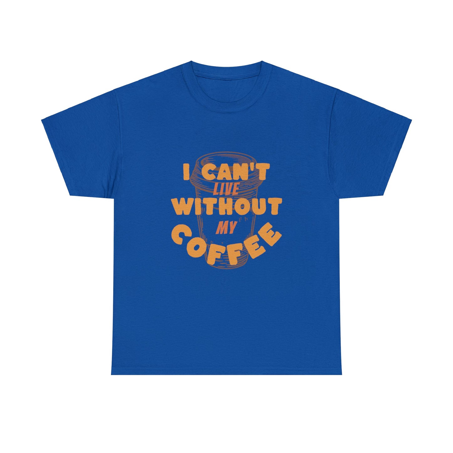 I can't live without my coffee for Adults (Gildan · 5000) Unisex Heavy Cotton Tee