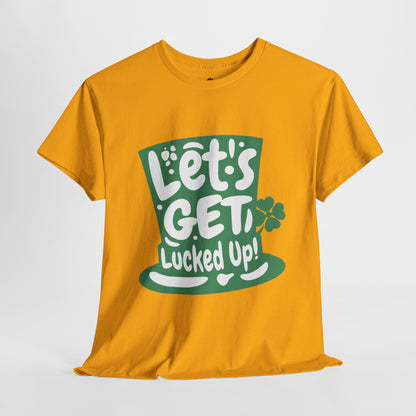 Let's get lucked up (Gildan · 5000) Unisex Heavy Cotton Tee