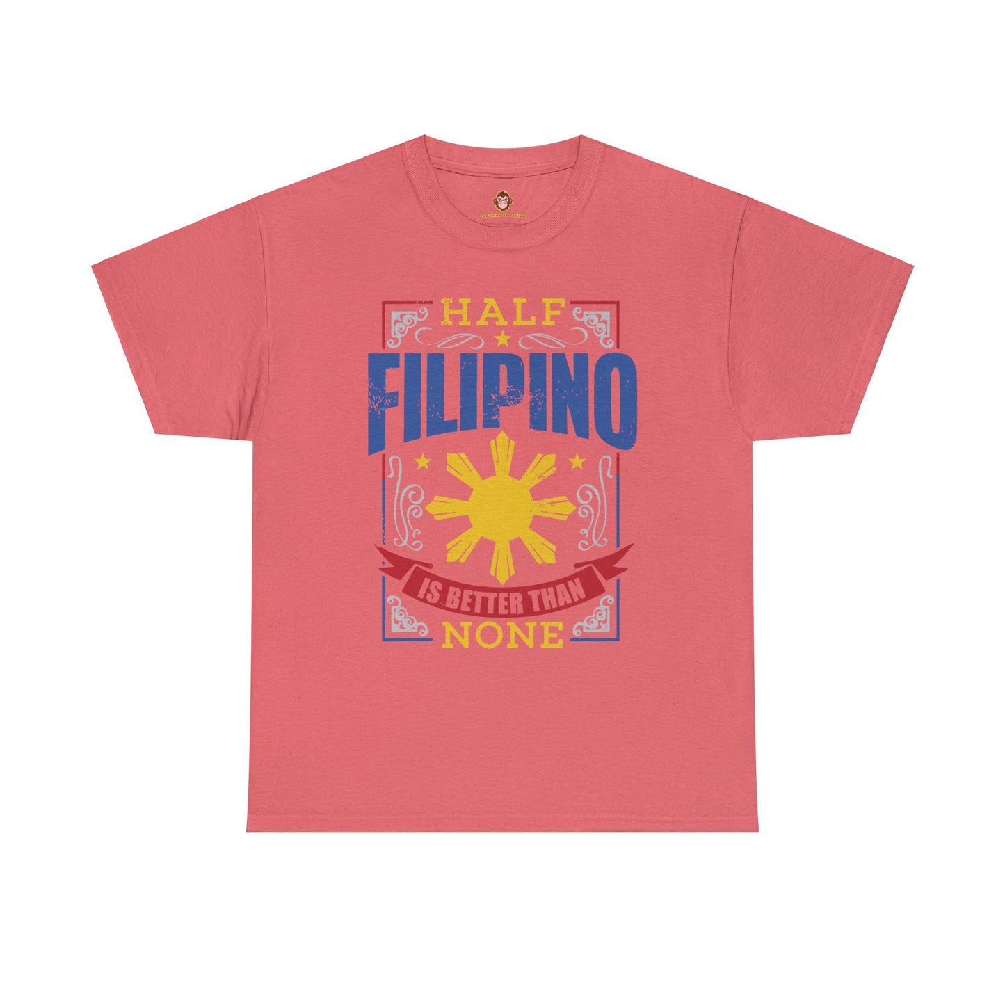 Half Filipino is better than none (Gildan · 5000) Unisex Heavy Cotton Tee