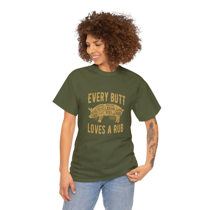 Every butt loves a rub 1 (Gildan · 5000) Unisex Heavy Cotton Tee