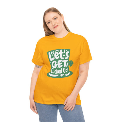 Let's get lucked up (Gildan · 5000) Unisex Heavy Cotton Tee