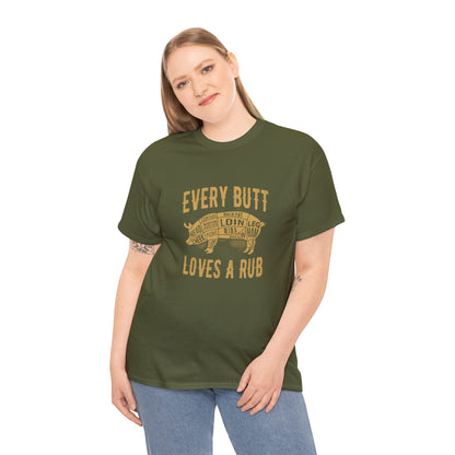 Every butt loves a rub 1 (Gildan · 5000) Unisex Heavy Cotton Tee