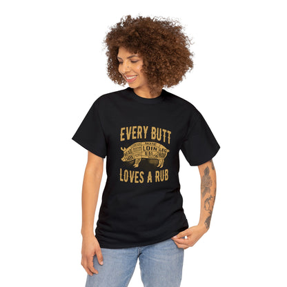 Every butt loves a rub 1 (Gildan · 5000) Unisex Heavy Cotton Tee