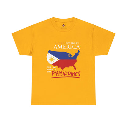 I may live in America but I was made in the Philippines (Gildan · 5000) Unisex Heavy Cotton Tee