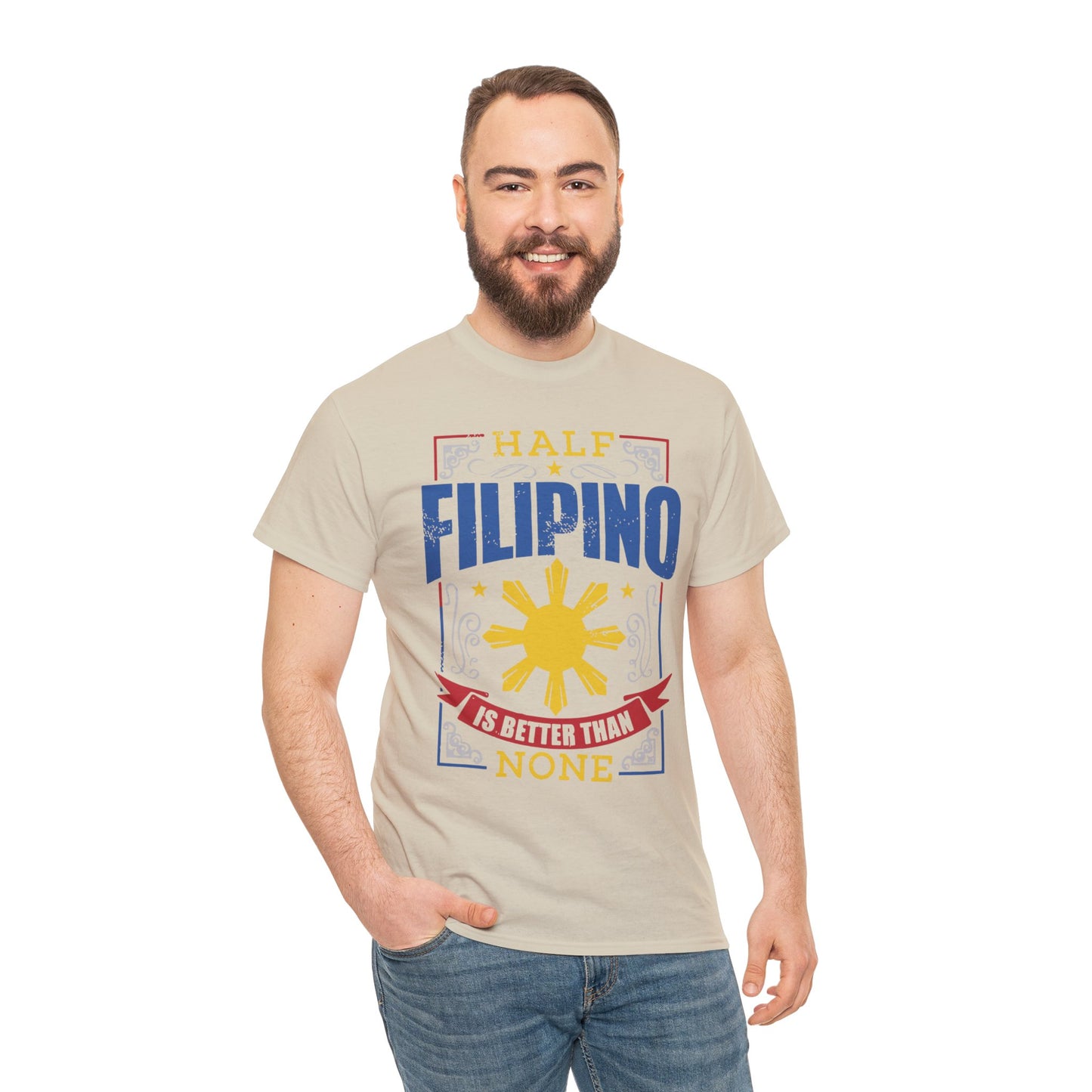 Half Filipino is better than none (Gildan · 5000) Unisex Heavy Cotton Tee