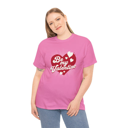 Be My Valentine (Gildan · 5000) Unisex Heavy Cotton Tee