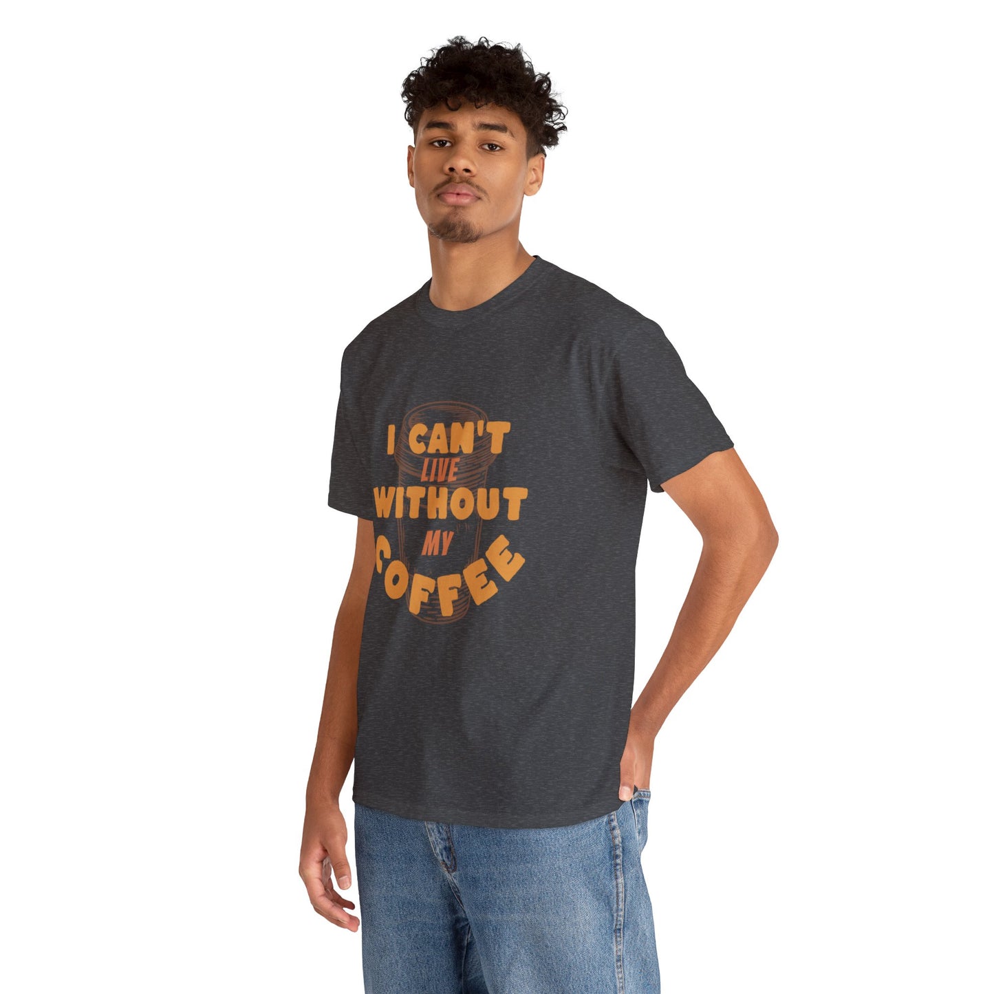 I can't live without my coffee for Adults (Gildan · 5000) Unisex Heavy Cotton Tee