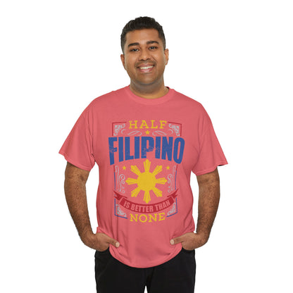 Half Filipino is better than none (Gildan · 5000) Unisex Heavy Cotton Tee