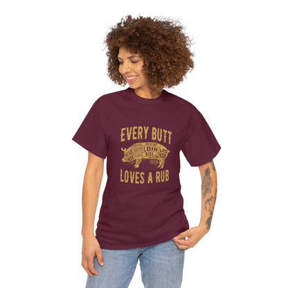 Every butt loves a rub 1 (Gildan · 5000) Unisex Heavy Cotton Tee