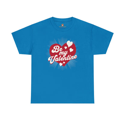 Be My Valentine (Gildan · 5000) Unisex Heavy Cotton Tee