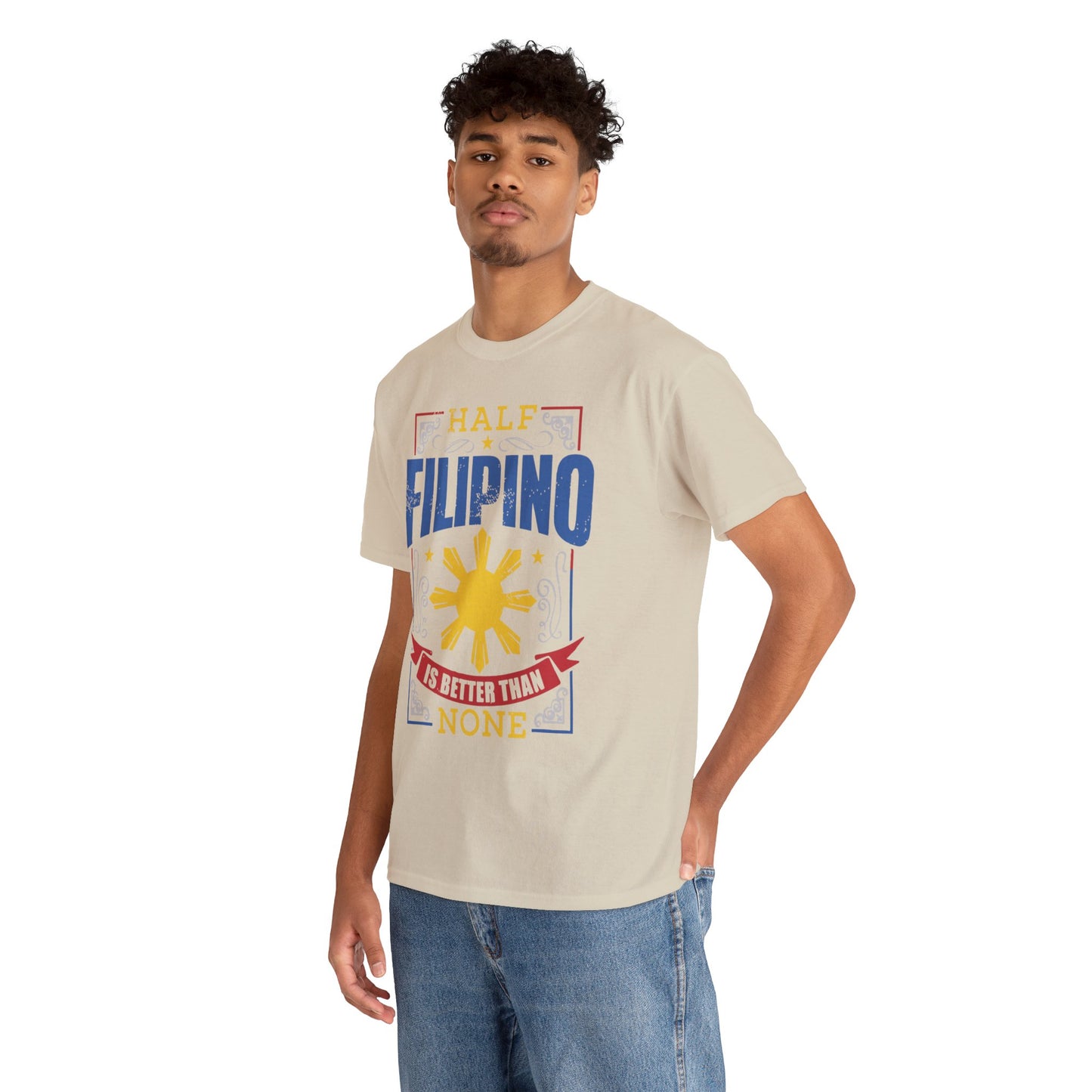 Half Filipino is better than none (Gildan · 5000) Unisex Heavy Cotton Tee