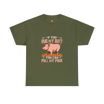 If you rub my butt 1 (Gildan · 5000) Unisex Heavy Cotton Tee