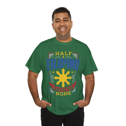 Half Filipino is better than none (Gildan · 5000) Unisex Heavy Cotton Tee