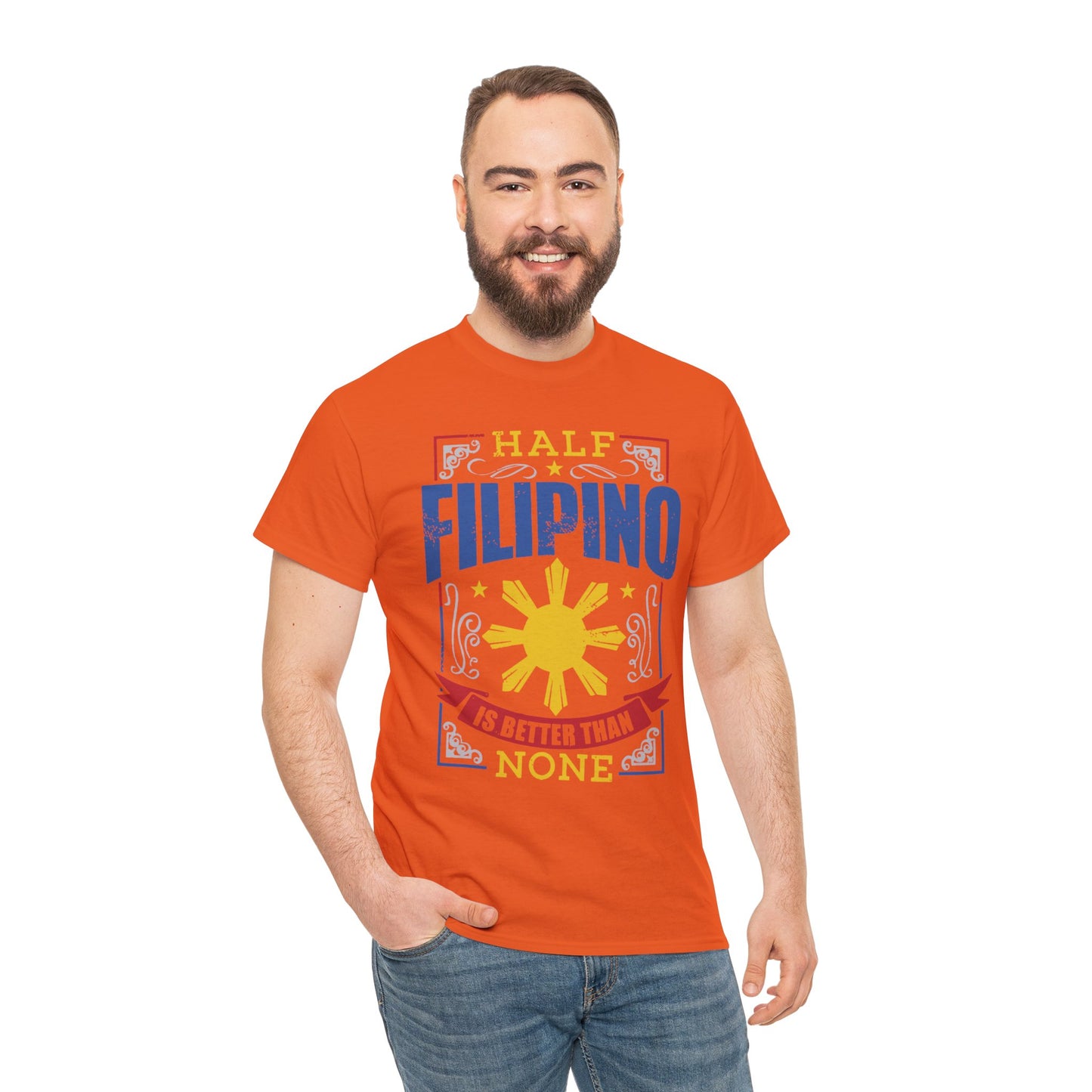 Half Filipino is better than none (Gildan · 5000) Unisex Heavy Cotton Tee