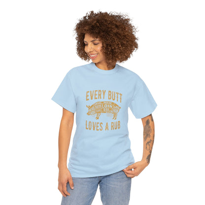 Every butt loves a rub 1 (Gildan · 5000) Unisex Heavy Cotton Tee