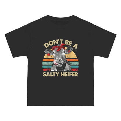 Don't Be a Salty Heifer Beefy-T® Short-Sleeve T-Shirt