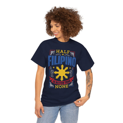 Half Filipino is better than none (Gildan · 5000) Unisex Heavy Cotton Tee