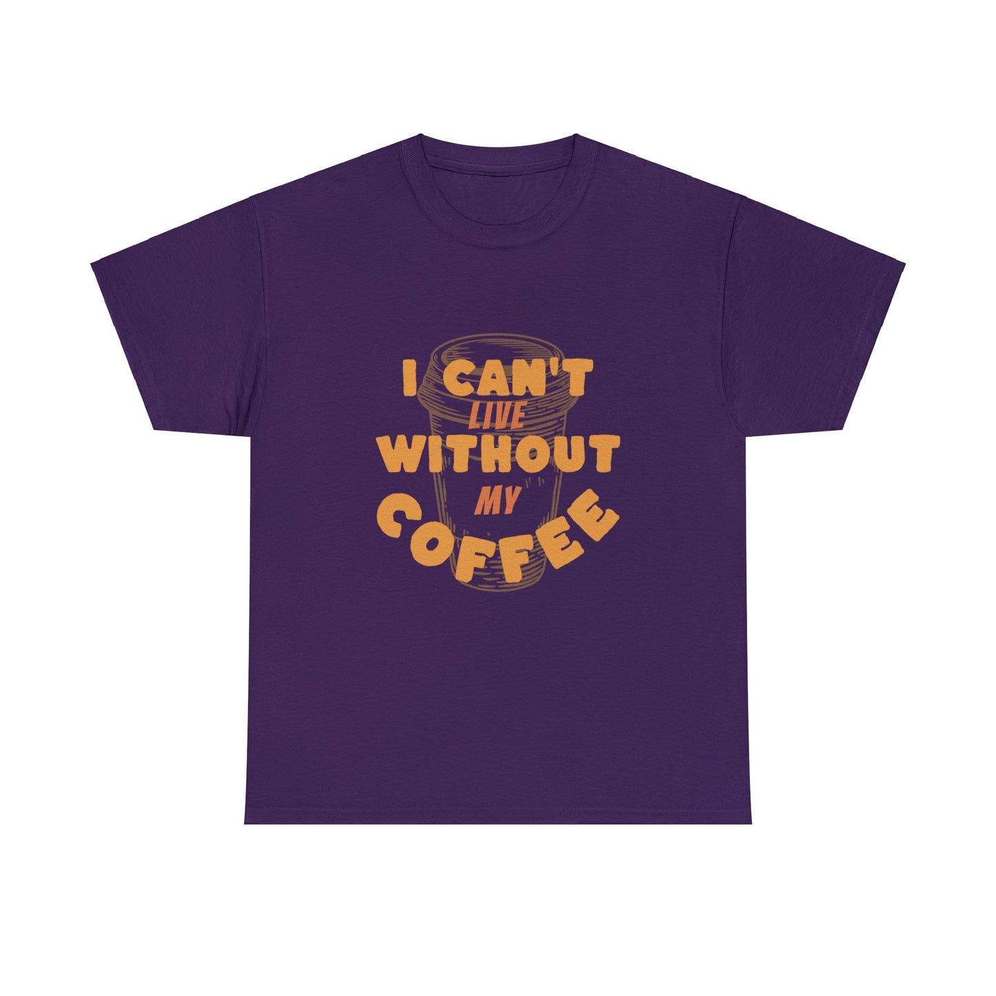 I can't live without my coffee for Adults (Gildan · 5000) Unisex Heavy Cotton Tee