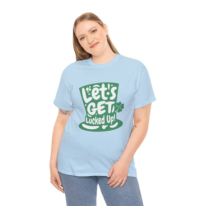 Let's get lucked up (Gildan · 5000) Unisex Heavy Cotton Tee