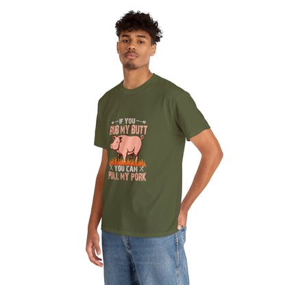 If you rub my butt 1 (Gildan · 5000) Unisex Heavy Cotton Tee